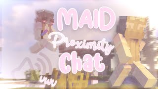 Maid Proximity Chat ft Vannaa Cilesta Radona and so many more [upl. by Eirrol]