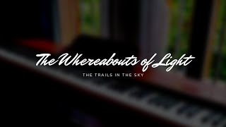 The Whereabouts of Light The Trails in the Sky Piano Cover [upl. by Rattan75]