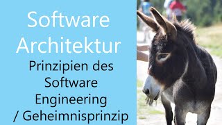 Softwarearchitektur 19  Geheimnisprinzip und Prinzipien des Software Engineering OOP [upl. by Htiel404]