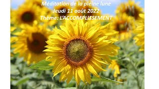 Méditation de la pleine lune du 11 août 2022 [upl. by Dyan]