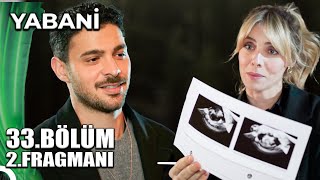 YABANİ 33BÖLÜM 2 FRAGMANI  Süpriz hamilelik [upl. by Mariquilla]