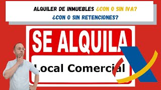 ALQUILER INMUEBLES ¿CON O SIN IVA ¿CON O SIN RETENCIONES [upl. by Godding406]