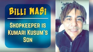 Billi Masi  Shopkeeper is Kumari Kusum’s Son  Gaurav Gera [upl. by Yun221]