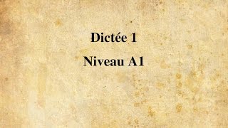 【Dictée FLE】 Dictée n° 1  Niveau A1 15 minutes [upl. by Pearla]