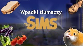 The Sims Kolejne wpadki tłumaczy 2 [upl. by Romano]