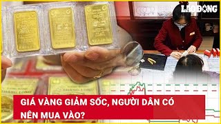 Giá vàng giảm sốc người dân có nên mua vào Báo Lao Động [upl. by Krystin]