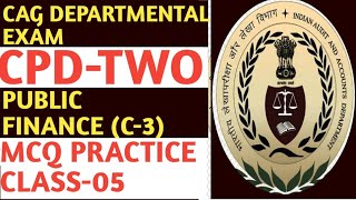 CLASS 05 PUBLIC FINANCE C3 CPD 2 CAG DEPARTMENTAL EXAM 2024 MCQ [upl. by Yanetruoc]