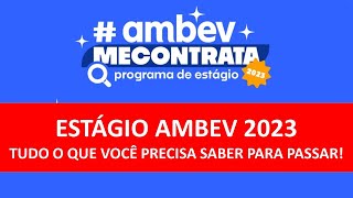 AMBEV Estágio 2023  O que você precisa saber para passar [upl. by Tory]