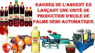 Gagner de largent en lancant une unite de production dhuile de palme [upl. by Jerrold417]