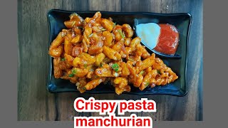 Crispy pasta manchurian recipe  New amp Unique recipe [upl. by Bartholomeo]