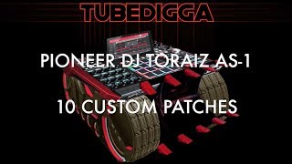 PIONEER DJ TORAIZ AS1 10 CUSTOM PATCHES [upl. by Amora]