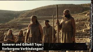 Sumerer und Göbekli Tepe  Verborgene Verbindungen ancient sumerians [upl. by Esidnac111]