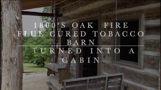 A North Carolina Fire Flue Cured Tobacco Barn Transformed into a Beautiful Hewn Log Cabin [upl. by Dole]