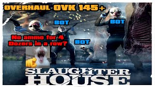 PAYDAY The Heist Overhaul Slaughterhouse  Overkill 145  Solo with bots [upl. by Philippine653]