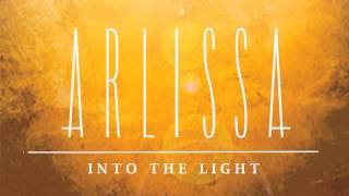 Arlissa  Into The Light Audio [upl. by Casilde]