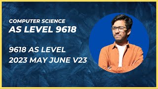 A Level CS 9618 May June 2023 23 Paper [upl. by Ylatan]