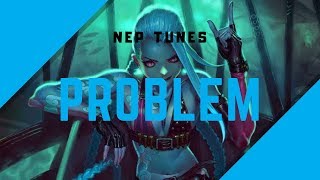 Nightcore  Problem Natalia Kills [upl. by Brok]