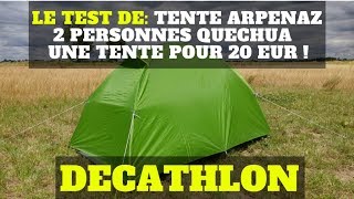 Le test de Tente de camping Arpenaz 2 personnes Quechua  DECATHLON [upl. by Bodrogi]