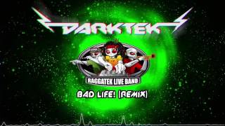 Raggatek Liveband  Bad Life Darktek Remix [upl. by Sekyere]