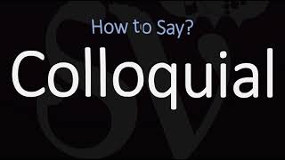 How to Pronounce Colloquial CORRECTLY Meaning amp Pronunciation [upl. by Freida447]