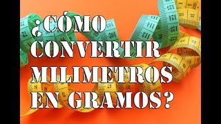 Cómo convertir milímetros en gramos 3 métodos de conversión de volumen [upl. by Nnalyrehs]