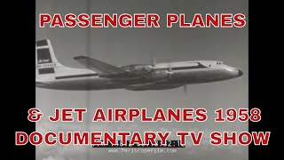 PASSENGER PLANES amp JET AIRPLANES 1958 DOCUMENTARY TV SHOW 74812 [upl. by Barnie750]