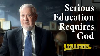 Serious Education Requires God  Highlights Ep11 [upl. by Almund822]