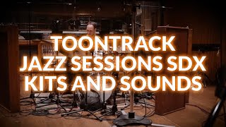 Toontrack Jazz Sessions SDX Kits And Sounds [upl. by Augustus]