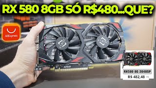 CHEGOU RX 580 8GB POR R480 NO ALIEXPRESS É VERDADEIRA TESTE EM JOGOS E ANÁLISE 51RISC [upl. by Schechter]