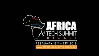 Africa Tech Summit Kigali  Feb 13th 15th 2019 [upl. by Adnofal]