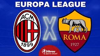 MILAN X ROMA AO VIVO  EUROPA LEAGUE  QUARTAS DE FINAL  NARRAÇÃO [upl. by Pike417]