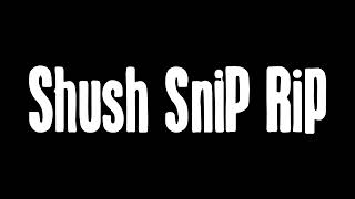 Shush Snip Rip Soundscape [upl. by Lessig]