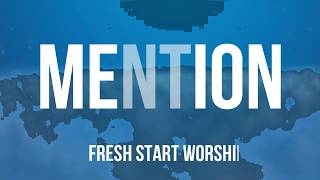 Mention  Fresh Start Worship [upl. by Atthia287]