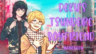 ×Dekus Tsundere Boyfriend× MonodekuOneshot [upl. by Weig9]