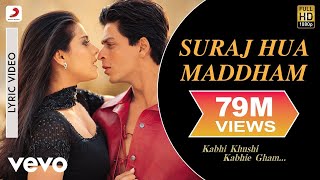 Suraj Hua Maddham Lyric Video  K3GShah Rukh Khan Kajol Sonu Nigam Alka Yagnik [upl. by Lyrahc792]