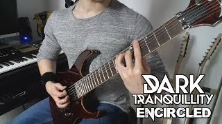 Dark Tranquillity  Encircled  Full Guitar Cover Tabs  All Guitars  HD [upl. by Piwowar]