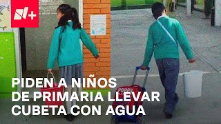 Directora de primaria en Chimalhuacán pide una cubeta de agua por alumno  En Punto [upl. by Paver30]