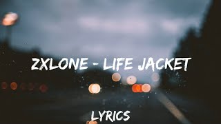 zxlone  life jacket Lyrics [upl. by Schiffman]