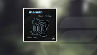 Manian  Ravers Fantasy Madcap D Remix [upl. by Lerej137]