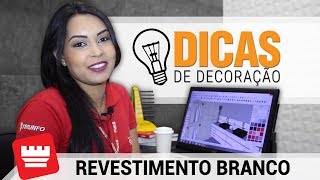 Revestimento Branco  Dicas Para Deixar Seus Ambientes Mais Bonitos [upl. by Sucramed]