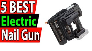 5 Best Electric Nail Gun Review 2024 [upl. by Chuu729]