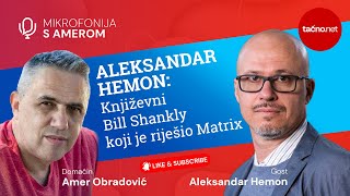 Mikrofonija s Amerom  10 epizoda Aleksandar Hemon  Književni Bill Shankly koji je riješio Matrix [upl. by Isabel390]