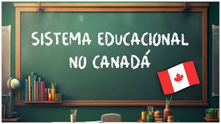 SISTEMA DE EDUCAÇÃO NO CANADÁ 🇨🇦 [upl. by Shanda23]