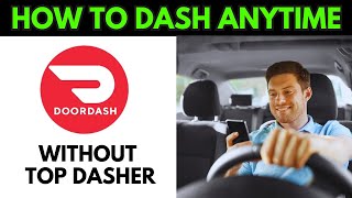 How To Dash Anytime On Doordash Without Top Dasher Status [upl. by Barthold]