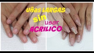 Uñas largas Sin Acrilico [upl. by Eelitan]