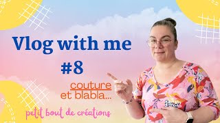 VLOG WITH ME 8 couture et blabla couture [upl. by Pell]