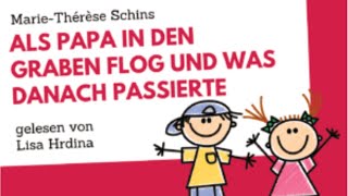 Kinder Hörbuch Als Papa in den Graben flog und was danach passierte von Marie Thérèse Schins [upl. by Evangelina803]