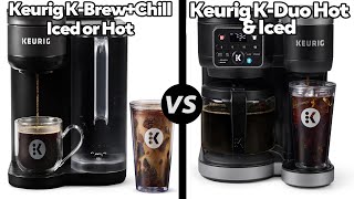 Keurig KBrewChill CoffeeMaker vs Keurig KDuo Single ServeampCarafe CoffeeMakerWhich One Is Better [upl. by Sera]