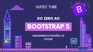 Do Zero ao Bootstrap 5  Aula 3  Adicionando extensões no VsCode [upl. by Derreg]