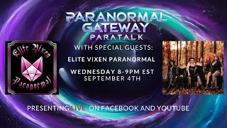 Paranormal Gateway Paratalk  Guests  Elite Vixen Paranormal [upl. by Llert]